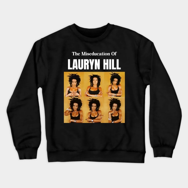 Lauryn Hill The Miseducation Of Lauryn Hill Crewneck Sweatshirt by Garza Arcane